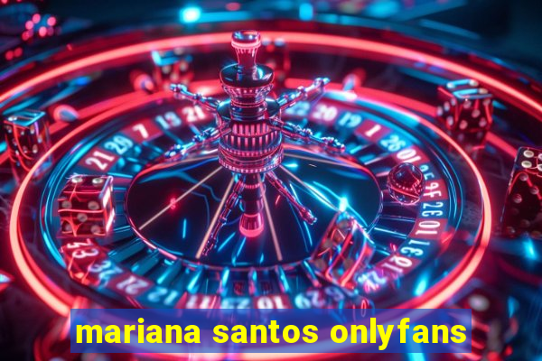 mariana santos onlyfans